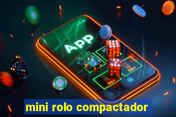 mini rolo compactador